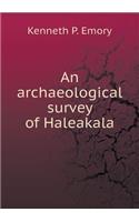 An Archaeological Survey of Haleakala