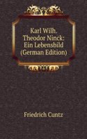 Karl Wilh. Theodor Ninck: Ein Lebensbild (German Edition)