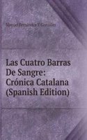 Las Cuatro Barras De Sangre: Cronica Catalana (Spanish Edition)