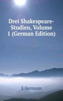 Drei Shakespeare-Studien, Volume 1 (German Edition)