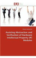 Assisting Abstraction and Verification of Hardware Intellectual Property (Ip) Modules