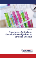 Structural, Optical and Electrical Investigations of Strained CdS NCs
