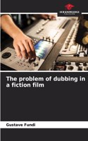 The problem of dubbing in a fiction film