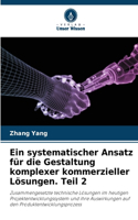 systematischer Ansatz für die Gestaltung komplexer kommerzieller Lösungen. Teil 2