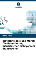 Biotechnologie und Moral