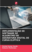 Implementação de Software de Algoritmo de Assinatura Digital de Curva Elíptica
