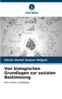 Von biologischen Grundlagen zur sozialen Bestimmung
