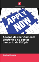 Adoção do recrutamento eletrónico no sector bancário da Etiópia