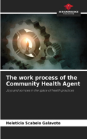 The work process of the Community Health Agent