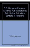 S.R. Ranganathan and Madras Public Libraries ActRules, Criticism, Letters & Reforms