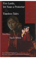 Five Lords, Yet None a Protector & Words Sweet & Timeless: Two Plays