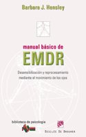 Manual basico de EMDR: Desensibilizacion y reprocesamiento mediante el movimiento de los ojos