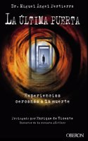 La ultima puerta / The last door: Experiencias Cercanas a La Muerte / Near-death Experiences