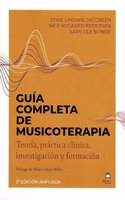 Guia completa de musicoterapia (2a edicion ampliada): Teoria, practica clinica, investigacion y formacion