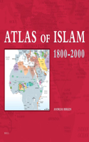 Atlas of Islam 1800-2000