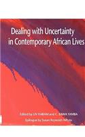 Dealing with Uncertainty in Contemporary African Lives