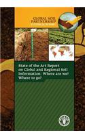 State of the Art Report on Global and Regional Soil Information: Where Are We? Where to Go?