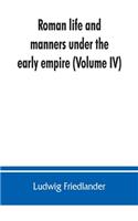 Roman life and manners under the early empire (Volume IV)