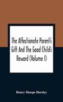 The Affectionate Parent'S Gift And The Good Child'S Reward