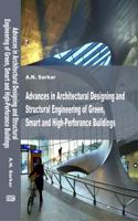 Advances in Architectural Designing and Structural Engineering of Green Smart and High Performance Buildings