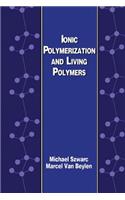 Ionic Polymerization and Living Polymers