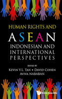 Human Rights and Asean: Indonesian and International Perspectives