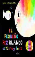 El Pequeno Pez Blanco Esta Muy Feliz/Little White Fish Is So Happy