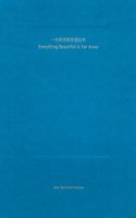 Jean Bernard Koeman: Everything Beautiful Is Far Away