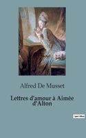 Lettres d'amour à Aimée d'Alton