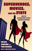 Superheroes, Movies, and the State