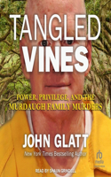 Tangled Vines: Power, Privilege, and the Murdaugh Family Murders