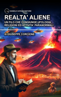 Realtà Aliene: Un filo che congiunge ufologia, religioni ed attività paranormali