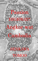 Passion Highway!? Angkor wat Cambodia
