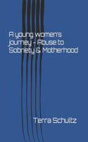 young women's journey - Abuse to Sobriety & Motherhood