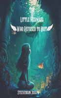 Little Mermaid Who Refused to Quit