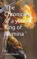 'The Chronicles of a young King of Illumina '