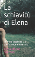 La schiavitù di Elena