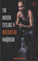 The Indoor Cycling Instructor Handbook
