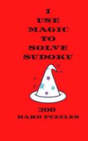 I Use Magic To Solve Sudoku: 200 sudoku puzzle