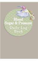 Blood Sugar & Pressure Daily Log Book