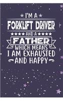 I'm A Forklift Driver And A Father Which Means I am Exhausted and Happy