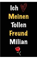 Ich Liebe Meinen Tollen Freund Milian: Geschenk an Boyfriend Namens Milian von seiner Freundin - Geburtstagsgeschenk, Weihnachtsgeschenk oder Valentinstag für einen Mann Namens Milian - F