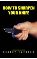 How To Sharpen Your Knife