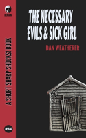Necessary Evils & Sick Girl