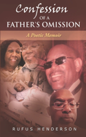 Confession of a Father's Omission: A Poetic Memoir