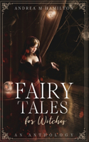 Fairy Tales for Witches