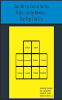 The Divine Center Series Relationship Blocks: The Top Ten C's: The Divine Center's Top Ten C's(4 The Divine Center)