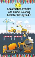Construction Vehicles and Trucks Coloring book for Kids Ages 4-8