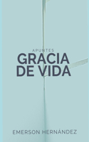 Apuntes de Gracia de Vida