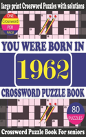 You Were Born in 1962: Crossword Puzzle Book: Crossword Games for Puzzle Fans & Exciting Crossword Puzzle Book for Adults With Solution